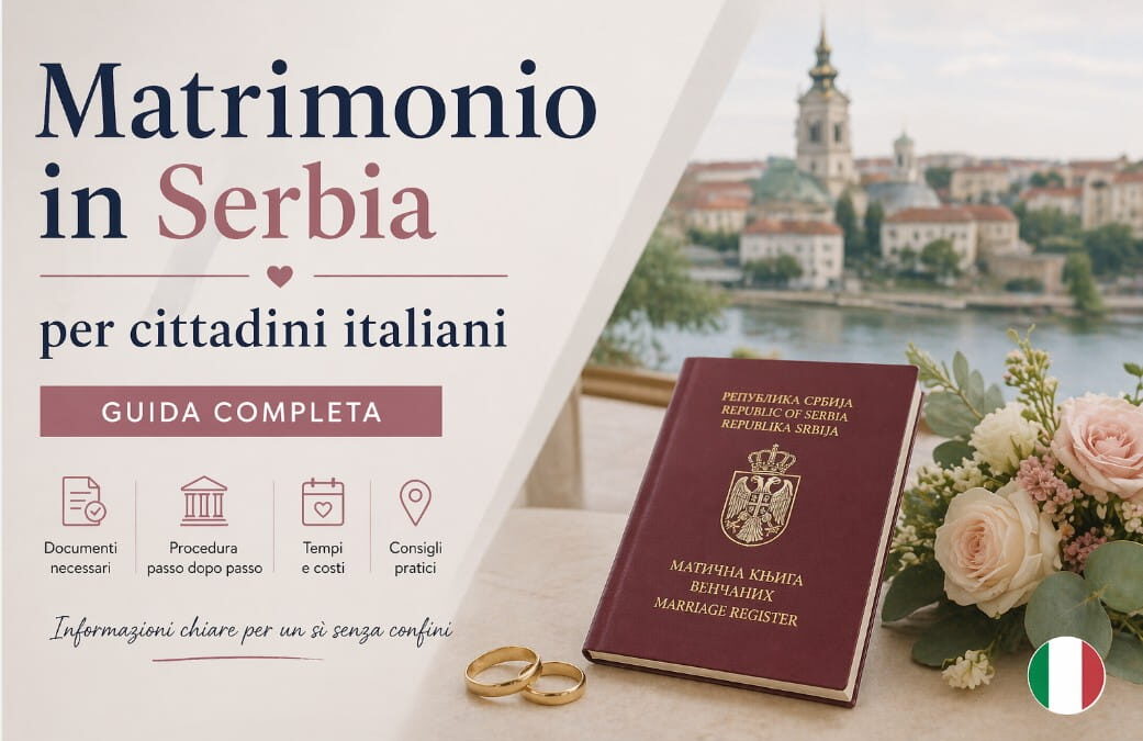 Matrimonio in Serbia per cittadini italiani – guida completa